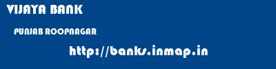 VIJAYA BANK  PUNJAB ROOPNAGAR    banks information 